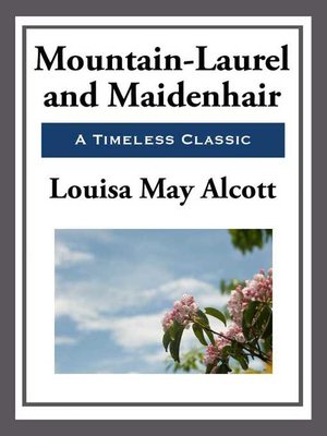 cover image of Mountain-Laurel and Maidenhair